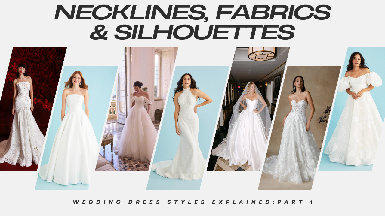 Wedding Dress Styles Explained: A Bride’s Guide to Necklines, Fabrics & Silhouettes